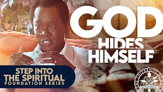 GOD HIDES HIMSELF | STEP INTO THE SPIRITUAL  PART 1