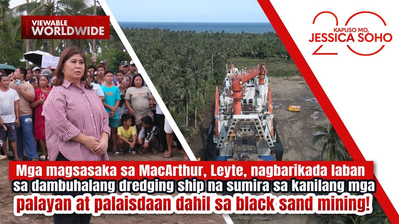 Mga magsasaka sa Leyte, nagbarikada laban sa dambuhalang dredging ship | Kapuso Mo, Jessica Soho