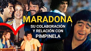 MARADONA, SU COLABORACIÓN Y RELACIÓN CON PIMPINELA