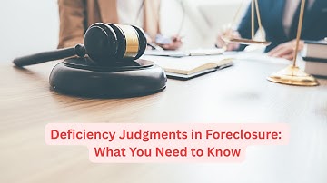 Deficiency Judgments in Foreclosure What You Need to Know