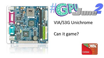 Via/S3G Unichrome - Exploring Windows 98 3D iGPU Gaming - #GPUJune2