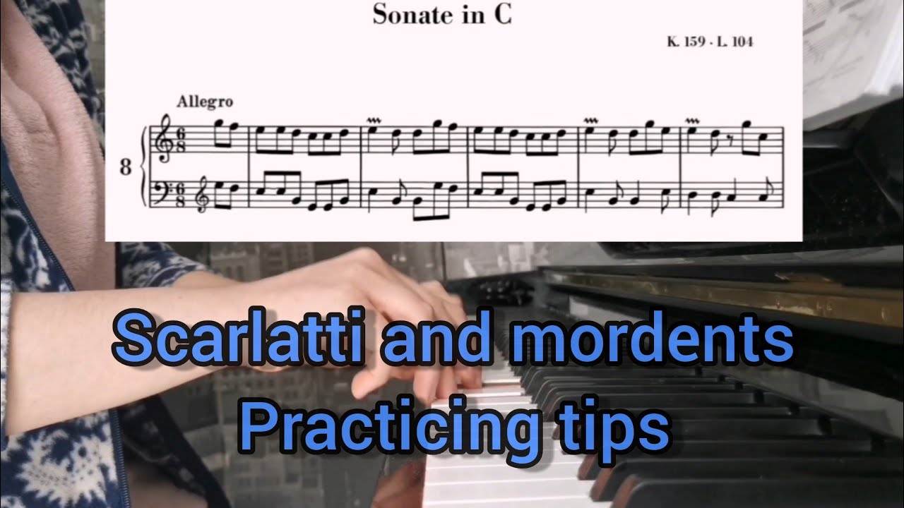 Practicing tips: Mordents in Scarlatti's music