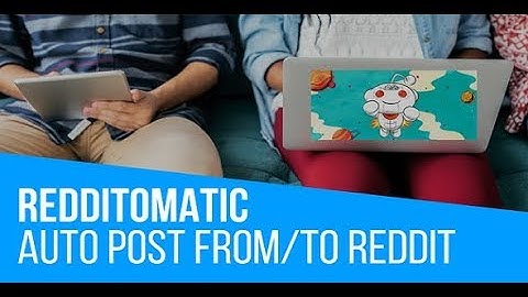 Redditomatic Reddit Automatic Uploader and Post Generator