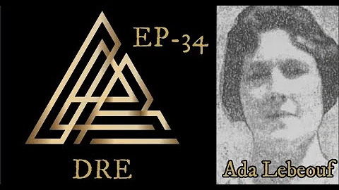 D.R.E-Ep 34- The story of Ada Leboeuf- LOVE TRIANGLE GONE WRONG