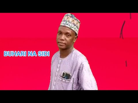 BUHARI NA NA SIDI