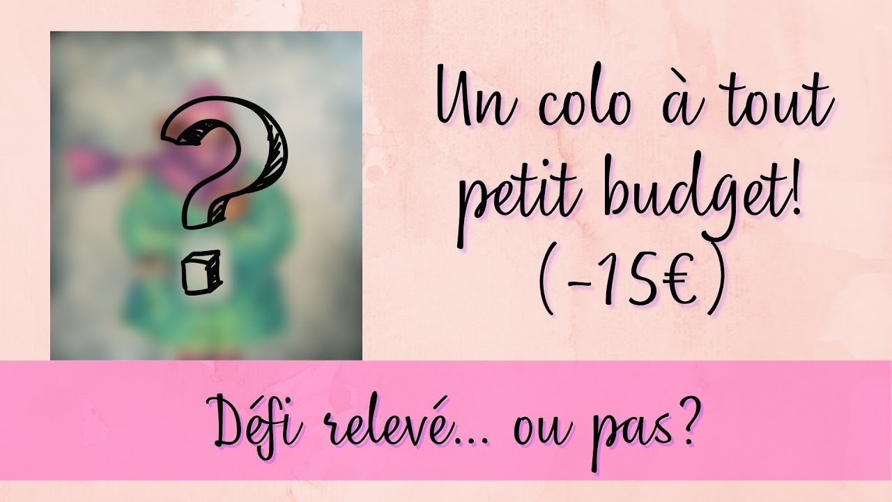 Un colo à tout petit budget : Possible ou pas?