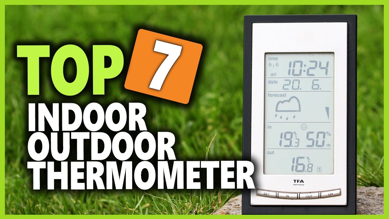 The Only 5 Indoor Outdoor Thermometers You'll Ever Need!