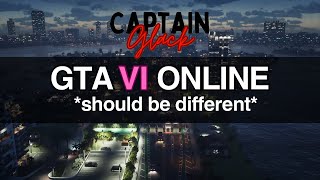 GTA VI online should be different