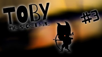 Toby The Secret Mine Pt 3 - Arrows!! | Polliegon Gaming