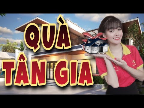 #1 Quà tặng SINH NHẬT – TÂN GIA ý nghĩa !!!! Mới Nhất