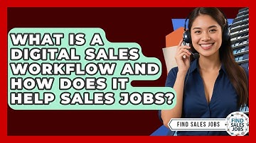 What Is A Digital Sales Workflow And How Does It Help Sales Jobs? - Find Sales Jobs
