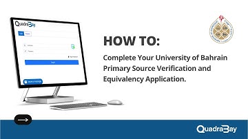 How to Complete Your QuadraBay University of Bahrain Verification and Equivalency Application