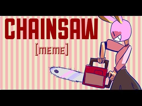 ♡chainsaw♡-[original-meme?-+-flashing-lights]