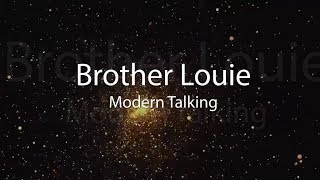 Modern Talking. Brother Louie lyrics.