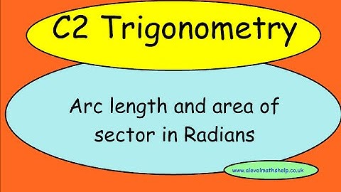 C2 Arc length and area of a sector using radians -Trig - AS - alevelmathshelp
