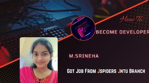 Congratulations SriNeha for getting Placed As Developer/Jspiders Jntu Hyderabad