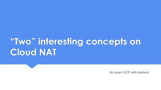 “Two” interesting concepts on Cloud NAT...| Whitelisting & On-Demand NAT External IP