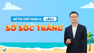 Chữa chi tiết đề thi thử sở Sóc Trăng