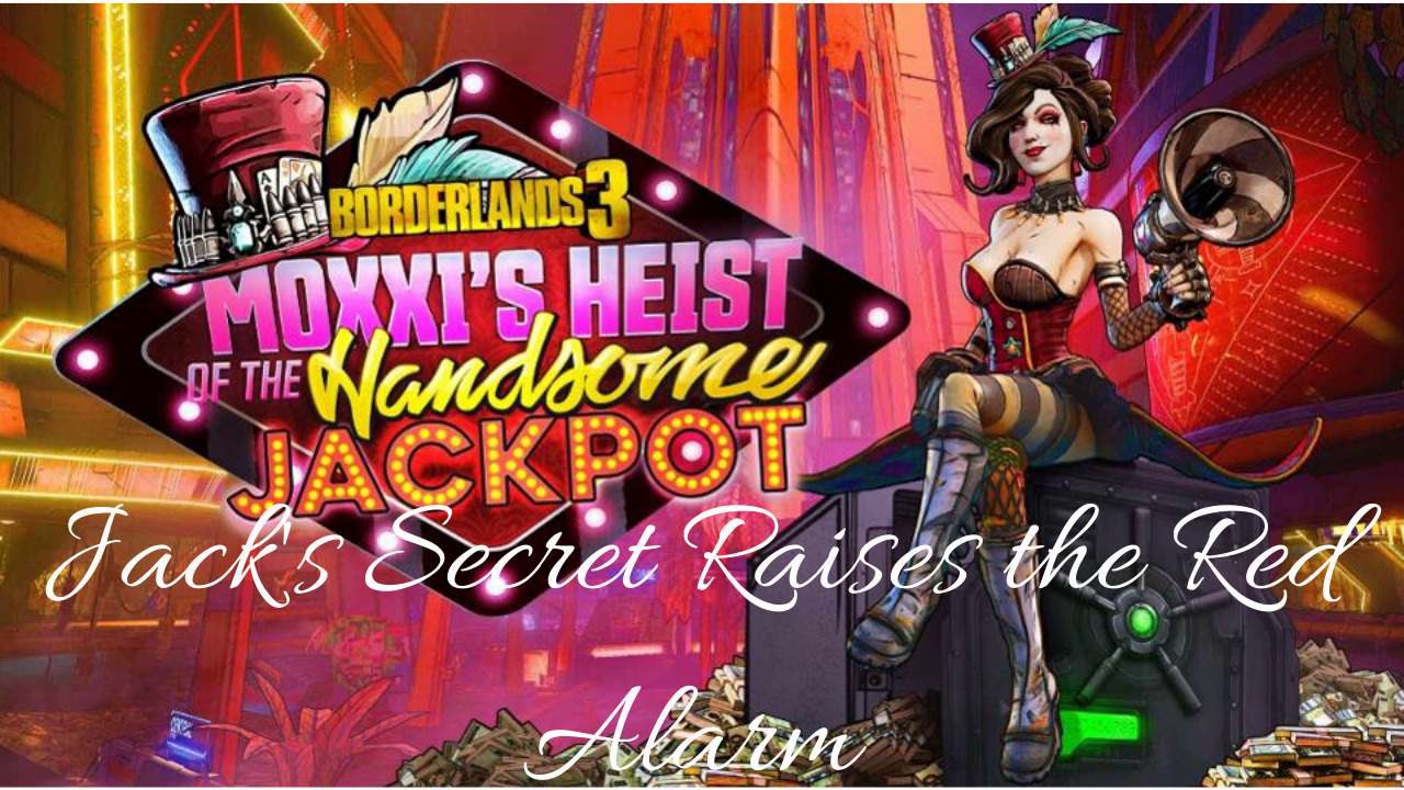 Borderlands 3: Moxxi's Heist of the Handsome Jackpot OST - Jack's Secret Raises the Red Alarm