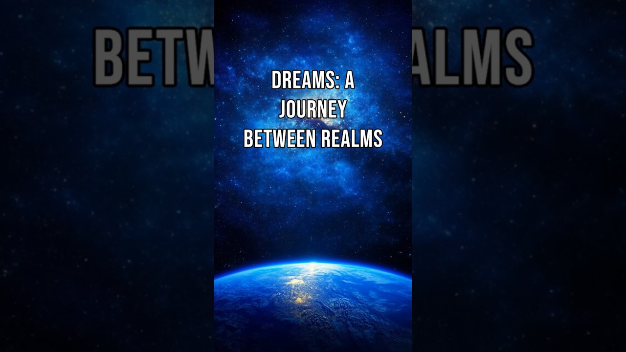 Dreams: A Journey Between Realms