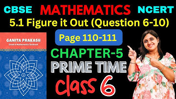Class-6 Maths Chapter-5 Prime Time - 5.1(Page 110-111) हिन्दी Explanation | Ganita Prakash - NCERT