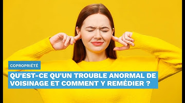 Copropriété : TROUBLE ANORMAL DE VOISINAGE