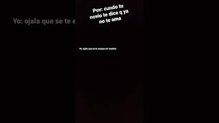 cundo tu nv te dise q ya no. te ama