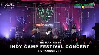 【Behind The Scenes】The Making of INDY CAMP FESTIVAL CONCERT #1 [ CHANGCHUI ] / INDY CAMP