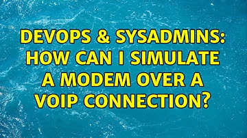 DevOps & SysAdmins: How can I simulate a modem over a VOIP connection? (7 Solutions!!)