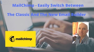 Mailchimp – Easily Switch Between the Classic and the New Email Builder