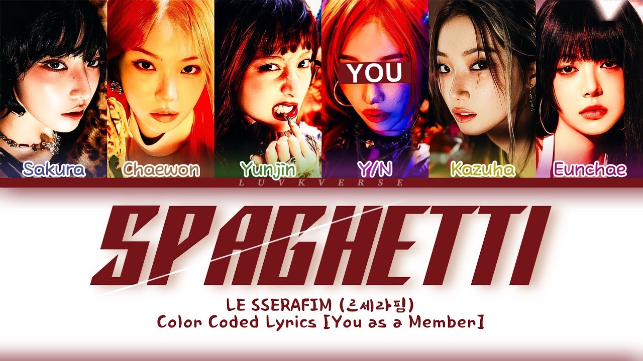 [KARAOKE] LE SSERAFIM (르세라핌) 'SPAGHETTI' You as a member (6 members ...