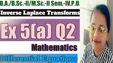 8. Inverse Laplace Transforms - Most Important Question#2 - Complete Concept