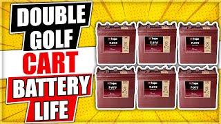 Double Your Golf Cart Battery Life