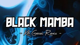 VIRAL TIKTOK | BLACK MAMBA | DJ REMIX 2024 FULL BASS