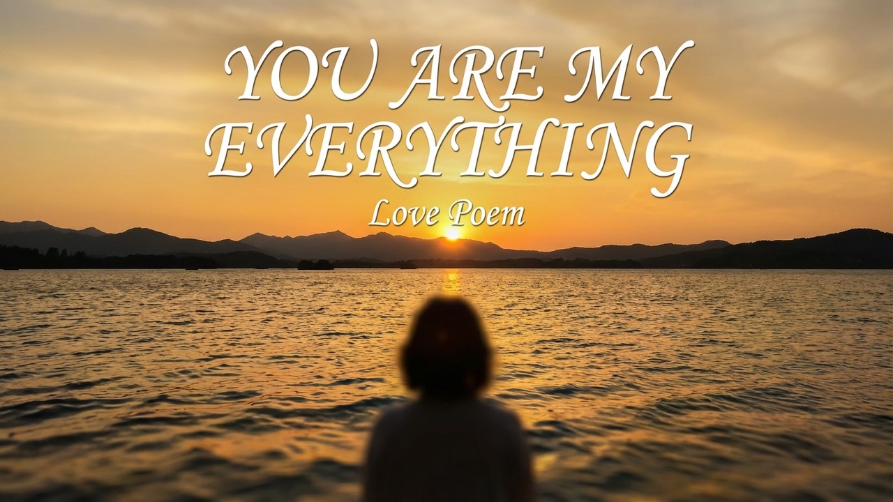 You Are My Everything/love poem