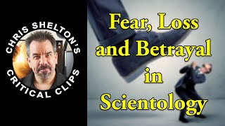 Chris Shelton | Fear, Loss and Betrayal in Scientology