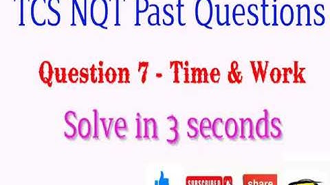 TCS NQT Previous Year Questions, Time & Work - Question 7 |Numerical Ability| Solve in 3 seconds