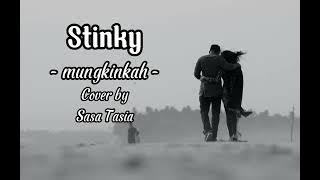 Stinky mungkinkah (lirik) Cover by Sasa Tasia