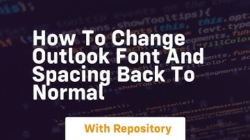 How to change outlook font and spacing back to normal