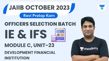 IE and IFS | Module C | Development Financial Institution | JAIIB October 2023 | Ravi Pratap Karn