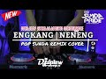 DJ POP SUNDA - ENGKANG / NENENG | MUSIC REMIX COVER | SOUND TIKTOK YANG DI CARII!!!!