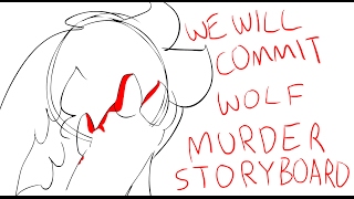 [ WE WILL COMMIT WOLF MURDER ] STORYBOARD