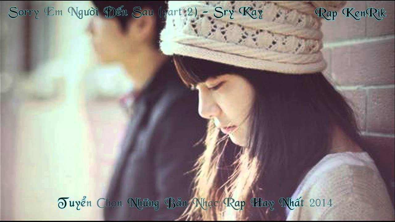 rap buon that tinh Sorry Em Người Đến Sau (part 2 ) - Spy Kay