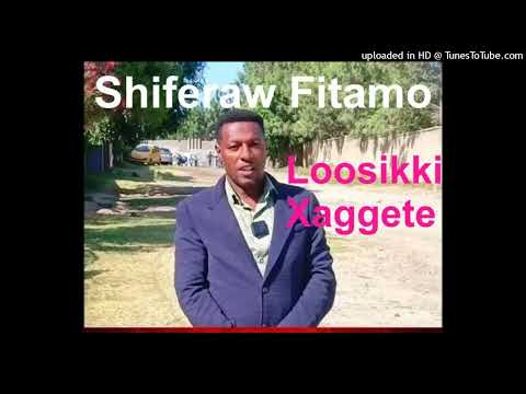 Shiferaw Fitamo Loosikki Xaggete