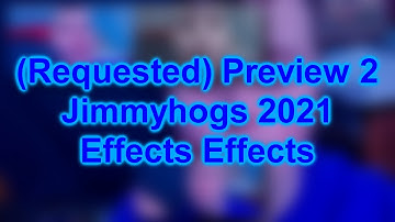 Preview 2 Jimmyhogs 2021 Effects Effects