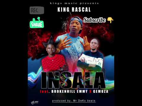 KinG RascaL ft @BrokenHillEmmy × Gemuza Insala prod DeKo beats - YouTube