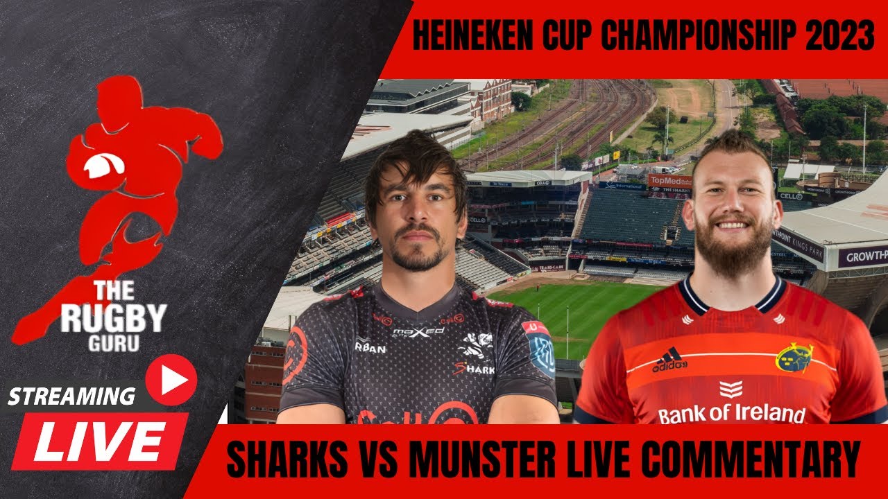 Sharks vs Munster Heineken Cup 2023 Live Match Commentary