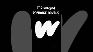 Top Wattpad Romance Novels. love stories #wattpad #lovestory #novel screenshot 3