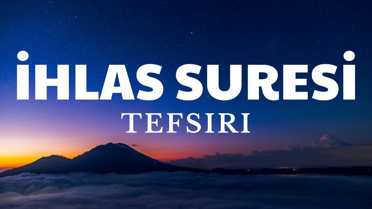 Ihlas Suresi Tefsiri
