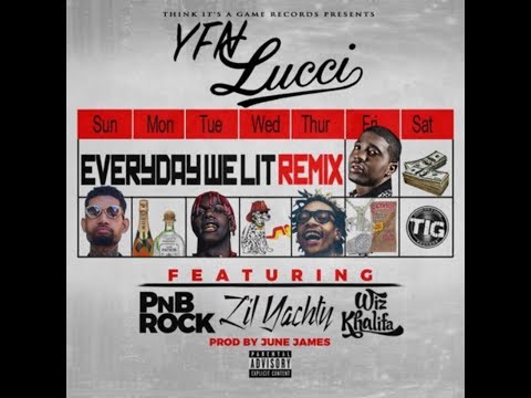 Everyday We Lit (Remix) Lucci - ft. PnB Rock, Lil Yachty, Wiz Khalifa (LYRICS)